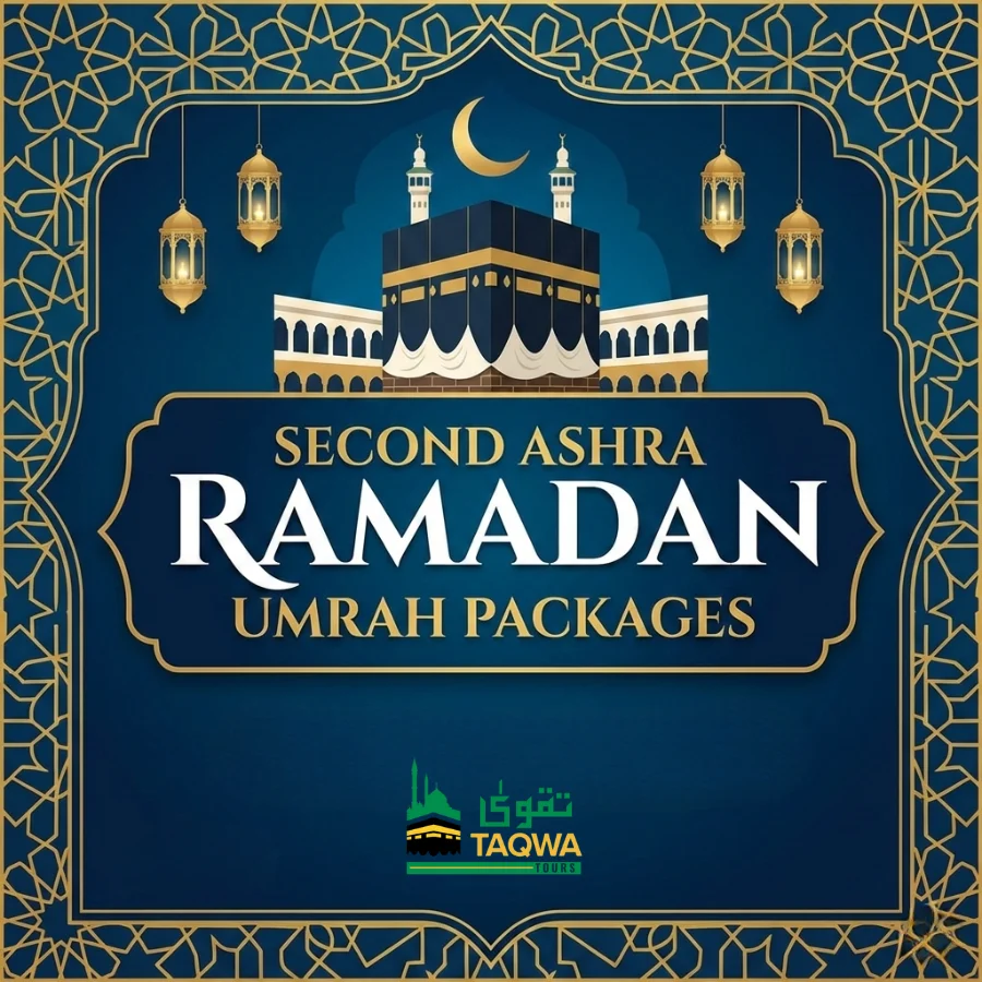 second Ashra Ramadan Umrah packages - taqwa tours